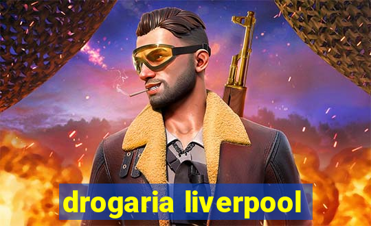 drogaria liverpool